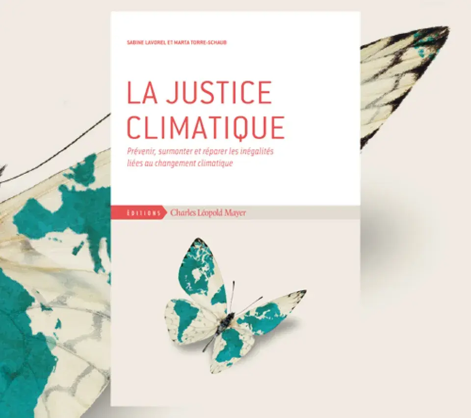 La justice climatique - Prévenir, surmonter et réparer les inégalités liées au changement climatique - Marta Torre-Schaub et Sabine Lavorel -  Éditeur : Éditions Charles Léopold Mayer