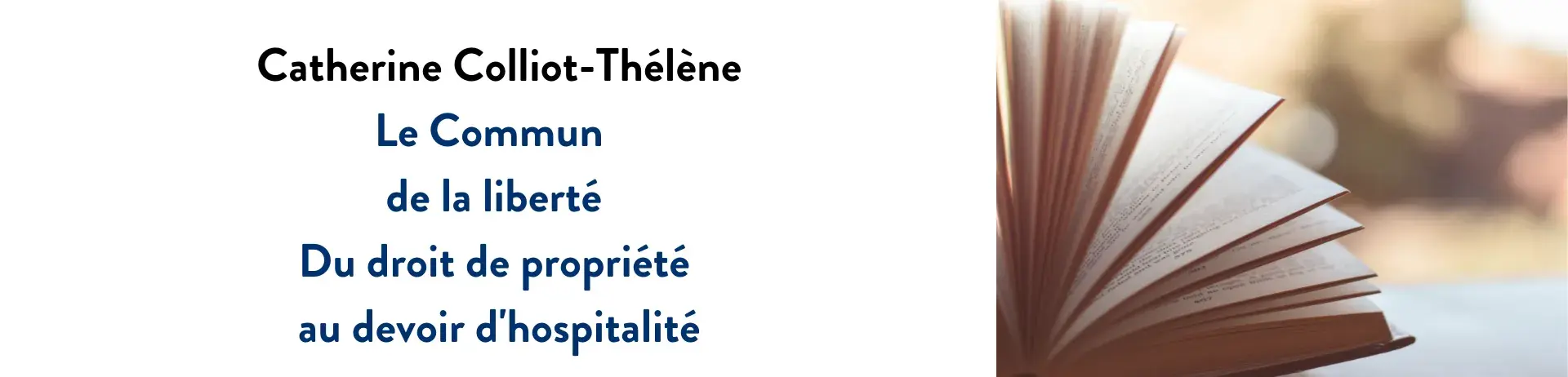 Catherine Colliot-Thélène Le Commun de la liberté