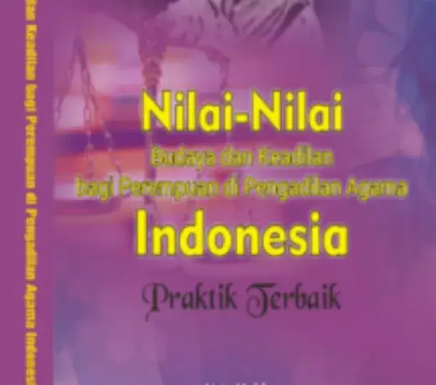 Nilai-Nilai Budaya dan Keadilan bagi Perempuan di Pengadilan Agama Indonesia