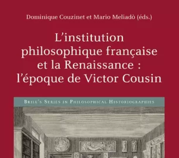 L’Institution philosophique française et la Renaissance : l’époque de Victor Cousin